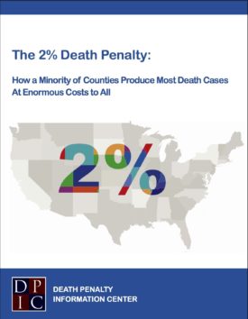 Download The 2% Death Penalty: How a Minority of Counties Produce Most Death Cases at Enormous Costs to All