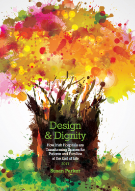 Download Design & Dignity: How Irish Hospitals are Transforming Spaces for Patients and Families at the End of Life